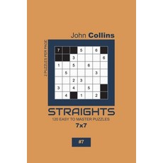 Straights - 120 Easy To Master Puzzles 7x7 - 7 平裝版, Independently Published, 英文