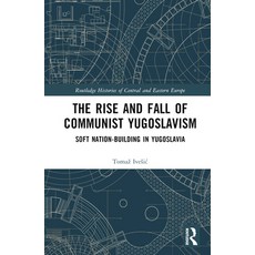 (英文圖書) The Rise and Fall of Communist Yugoslavism: Soft Nation-Building in Yugoslavia 精裝版, Routledge, 英文