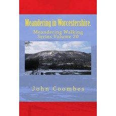 (英文圖書) Meandering in Worcestershire. 平裝版, Createspace Independent Pub..., 英文