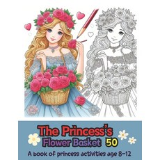 (英文圖書)The Princess's Flower Basket 50: A book of princess activities age 8-12 平裝版, Independently Published, 英文