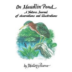 (英文圖書) On Maudlin Pond: A Nature Journal of Observations and Illustrations: A Nature Journal of 平裝版, Maudlin Pond Press, 英文