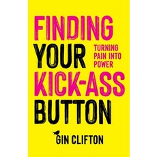 (英文圖書) Finding Your Kick-Ass Button: Turning Pain Into Power 平裝版, Munn Avenue Press, 英文