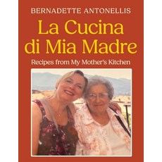 (英文圖書) La Cucina di Mia Madre: Recipes from My Mother's Kitchen 平裝版, Stillwater River Publications, 英文