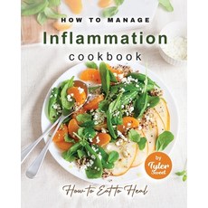 (英文圖書) How to Manage Inflammation Cookbook: How to Eat to Heal 平裝版, Independently Published, 英文