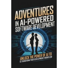 (英文圖書) Adventures in AI-Powered Software Development: Unlock the Power of AI to Transf... 平裝版, Independently Published, 英文