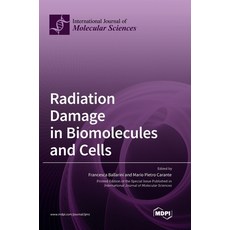 (英文圖書) Radiation Damage in Biomolecules and Cells 精裝版, Mdpi AG, 英文