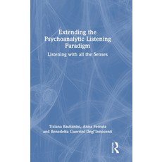 (英文圖書) Extending the Psychoanalytic Listening Paradigm: Listening with all the Senses 精裝版, Routledge, 英文