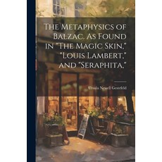 (英文圖書) The Metaphysics of Balzac. As Found in "The Magic Skin " "Louis Lambert " and "Seraphita " 平裝版, Legare Street Press, 英文