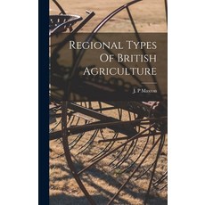 (英文圖書) Regional Types Of British Agriculture 精裝版, Hassell Street Press, 英文