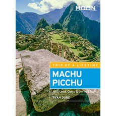 Moon Machu Picchu: With Lima Cusco & the Inca Trail 平裝版, Moon Travel, 英文