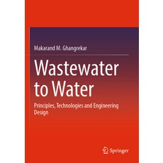 (英文圖書) Wastewater to Water: Principles Technologies and Engineering Design 平裝版, Springer, 英文