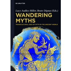 Wandering Myths: Transcultural Uses of Myth in the Ancient World 平裝版, de Gruyter, 英文