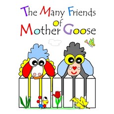 (英文圖書)The Many Friends Of Mother Goose: With Little Bo Chick And Baby Bel 平裝版, Createspace Independent Pub..., 英文