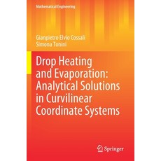 (英文圖書) Drop Heating and Evaporation: Analytical Solutions in Curvilinear Coordinate Systems 平裝版, Springer, 英文