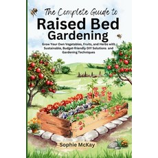 (英文圖書) The Complete Guide to Raised Bed Gardening: Grow Your Own Vegetables Fruits a... 平裝版, Lpk Smart Solutions Ltd, 英文
