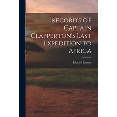 (英文圖書) Record's of Captain Clapperton's Last Expedition to Africa 平裝版, Legare Street Press, 英文