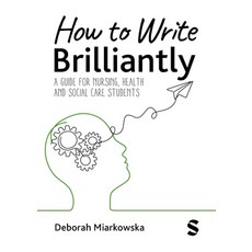 (英文圖書) How to Write Brilliantly: A Guide for Nursing Health & Social Care Students 平裝版, Sage Publications Ltd, 英文