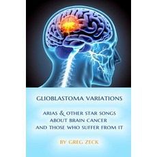 (英文圖書) Glioblastoma Variations: Arias & Other Star Songs 平裝版, Dead White Man Press, 英文