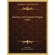 Manners And Customs Of Spain (1891) 平裝版, Kessinger Publishing, 英文