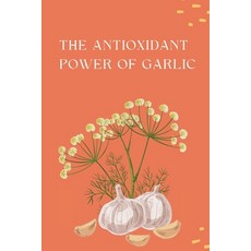 (英文圖書) The Antioxidant Power of Garlic 平裝版, MB Publisher, 英文