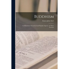 (英文圖書) Buddhism: Its Historical Theoretical and Popular Aspects: in Three Lectures 平裝版, Legare Street Press, 英文
