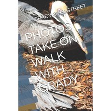 (英文圖書) Photos Take on Walk with Grady 平裝版, Independently Published, 英文