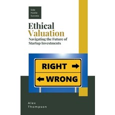(英文圖書) Ethical Valuation: Navigating the Future of Startup Investments 平裝版, Side Hustle Success, 英文
