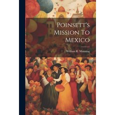 (英文圖書) Poinsett's Mission To Mexico 平裝版, Legare Street Press, 英文