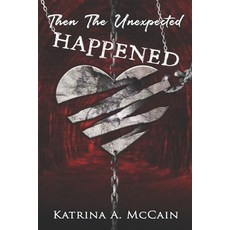 (英文圖書) Then The Unexpected Happened 平裝版, Poet Katrina McCain, 英文