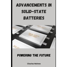 (英文圖書) Advancements in Solid-State Batteries: Powering the Future 平裝版, Independently Published, 英文