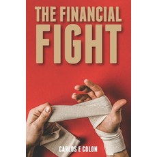 The Financial Fight: Retirement Is a Full-Contact Sport 平裝版, Independently Published, 英文