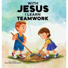 (英文圖書)With Jesus I Learn Teamwork: A kid's Bible story about working together and help... 精裝版, Good News Meditations Kids, 英文