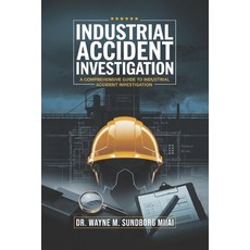 (英文圖書) Industrial Accident Investigation: A Comprehensive Guide to Industrial Accident... 平裝版, Independent Publisher, 英文