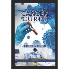 (英文圖書) Cancer Cures : A Long kept Secret 平裝版, Independently Published, 英文
