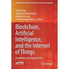 (英文圖書) Blockchain Artificial Intelligence and the Internet of Things: Possibilities and Opportunities 平裝版, Springer, 英文