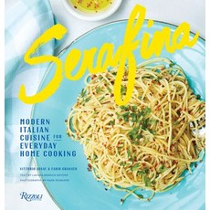 Serafina: Modern Italian Cuisine for Everyday Home Cooking 精裝版, Rizzoli International Publi..., 英文