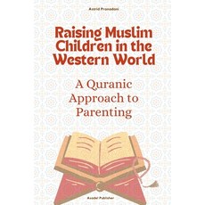 (英文圖書) Raising Muslim Children in the Western World: A Quranic Approach to Parenting 平裝版, Independently Published, 英文