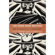 (英文圖書) The Comic Book Western: New Perspectives on a Global Genre 精裝版, University of Nebraska Press, 英文