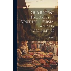 (英文圖書) Our Recent Progress in Southern Persia and Its Possibilities 精裝版, Legare Street Press, 英文