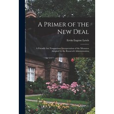(英文圖書) A Primer of the New Deal; a Friendly but Nonpartisan Interpretation of the Measures Adopted b... 平裝版, Hassell Street Press, 英文