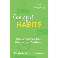 (英文圖書) Gameful Habits: How to Turn Your Daily Practices into Fun Games 平裝版, Independently Published, 英文