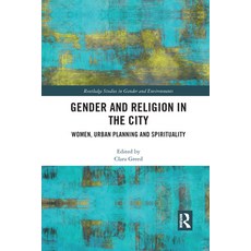 Gender and Religion in the City: Women Urban Planning and Spirituality 平裝版, Routledge, 英文