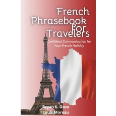 (英文圖書) French Phrasebook for Travelers: Confident Communication for your French Holiday 平裝版, Independently Published, 英文