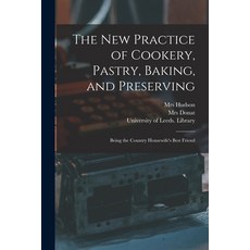 (英文圖書) The New Practice of Cookery Pastry Baking and Preserving: Being the Country Housewife's Be... 平裝版, Legare Street Press, 英文