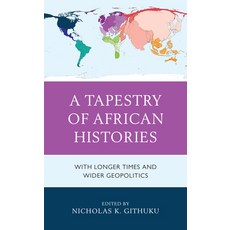 (英文圖書) A Tapestry of African Histories: With Longer Times and Wider Geopolitics 精裝版, Lexington Books, 英文
