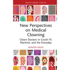 (英文圖書) New Perspectives on Medical Clowning: Clown Doctors in Covid-19 Wartime and the Everyday 精裝版, Routledge, 英文