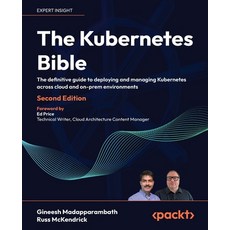 (英文圖書) The Kubernetes Bible - Second Edition: The definitive guide to deploying and ma... 平裝版, Packt Publishing, 英文