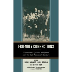 (英文圖書) Friendly Connections: Philadelphia Quakers and Japan since the Late Nineteenth Century 精裝版, Lexington Books, 英文