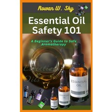 (英文圖書) Essential Oil Safety 101: A Beginner's Guide to Safe Aromatherapy 平裝版, Independently Published, 英文
