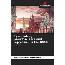 (英文圖書) Lysenkoism pseudoscience and repression in the USSR 平裝版, Our Knowledge Publishing, 英文